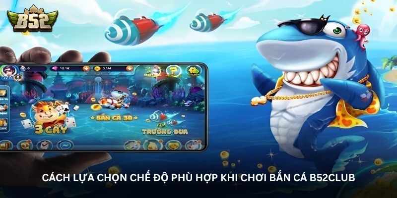 Bắn cá B52Club – Cuộc săn cá thêm phần cuốn hút mỗi ngày